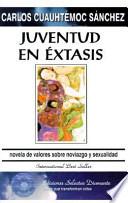 Juventud en Extasis/ Youth in Ecstasy