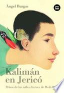 Kaliman En Jerico: Pelaos de Las Calles, Heroes de Medellin