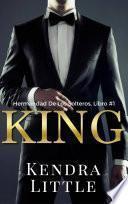 King (La Hermandad de los Solteros, Libro 1)