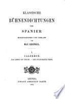 Klassische Bühnendichtungen der Spanier: Calderón. Das Leben ist Traum. Der standhafte Prinz