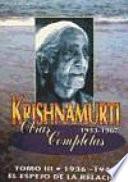 Krishnamurti Obras Completas. Tomo 3. El Espejo Relación