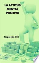 La Actitud Mental Positiva