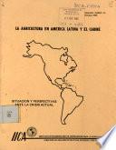 La Agricultura en America Latina Y El Caribe