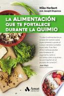 La alimentación que te fortalece durante la quimio