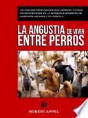 La angustia de vivir entre perros