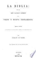 La Biblia que es, los sacros libros del Viego y Nuevo Testamento. Cersion revista ... por Cipriano de Valera