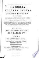 La Biblia vulgata Latina traducia en espanõl: Del Antiguo Testamento : los Psalmos, los Proverbios y el Eclesiastes