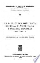 La Biblioteca Histórica Cubana y Americana Francisco Gonzáles del Valle