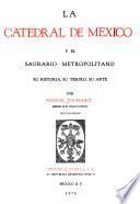 La Catedral de Mexico y el sagrario metropolitano