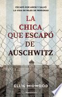 La chica que escapó de Auschwitz