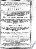 La Christiandad de Fogan, en la provincia de Fokien, en el imperio de China, cruelmente perseguida del impio Cheu-Hio-kien ... Relacion de las prissiones, carceles, y tormentos que ... han padecido los cinco missioneros de N. P. S. Domingo ... Con un tratado del martyrio del Ilmo ... Señor ... Fray P. M. Sanz ... Al fin la declamacion laudatoria de N. S. P. Benedicto XIV. pronunciada en 16. de Septiembre de 1748. Con un breve compendio de la vida ... y martyrio del Venerable P. Fr. F. Gil de Federich ... con su compañero el P. Fr. M. Leziniana ([by] V. Salazar [and] F. Pallas).