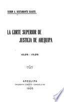 La Corte superior de justicia de Arequipa, 1825-1925