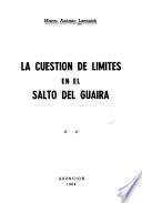 La cuestión de límites en el Salto del Guairá