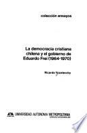La democracia cristiana chilena y el gobierno de Eduardo Frei (1964-1970)