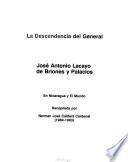 La descendencia del General José Antonio Lacayo de Briones y Palacios
