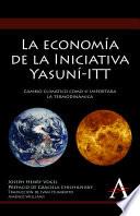 La economia de la iniciativa yasuni-ITT / The Economy of the Yasuni-ITT Initiative