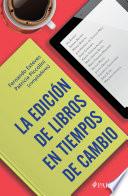 La edición de libros en tiempos de cambio