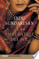 La emperatriz del sol (Trilogía Taj Mahal 2)