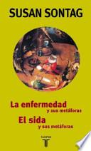 La Enfermedad Y Sus Metáforas Y El Sida Y Sus Metáforas