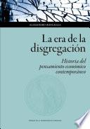 La era de la disgregación: historia del pensamiento económico contemporáneo