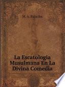 La Escatologia Musulmana En La Divina Comedia