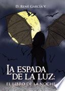 La espada de la luz: el libro de la noche