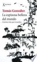 La espinosa belleza del mundo
