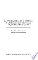 La familia Hidalgo y Costilla y las haciendas del Valle de Jaripeo, Michoacan