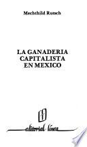 La ganadería capitalista en México