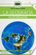 La geografía en 100 preguntas