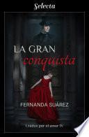 La gran conquista (Unidos por el amor 4)