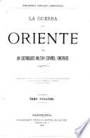 La guerra de oriente por un distinguido militar español emigrado, (1877).