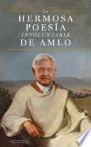 La hermosa poesía involuntaria de AMLO