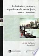 La historia económica argentina en la encrucijada