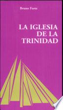 La Iglesia de la Trinidad. Ensayo sobre el misterio de la Iglesia, comunión y misión