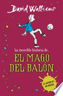 La increíble historia de... El mago del balón