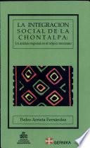 La integración social de la Chontalpa