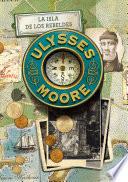 La isla de los rebeldes (Serie Ulysses Moore 16)