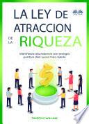 La Ley De Atracción De La Riqueza
