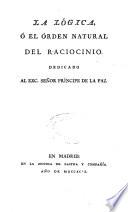 La logica o El órden natural del raciocinio ...