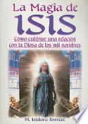 La magia de Isis/ The Magic of Isis