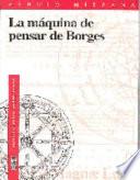 La máquina de pensar de Borges