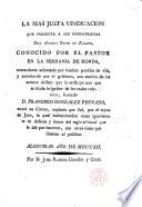 La más justa Vindicación que presenta a sus compatriotas Don Andrés Ortiz de Zarate, conocido por el Pastor en la Serranía de Ronda, comandante aclamado ... llamado D. Francisco González Peynado, vocal en Cortes ...