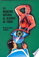 La medicina natural al alcance de todos