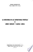La metáfora en las estructuras poéticas de Jorge Guillén y García Lorca