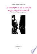 La metrópolis en la novela negra española actual