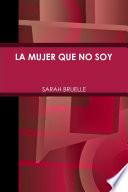 LA MUJER QUE NO SOY