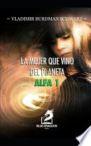 La Mujer Que Vino del Planeta Alfa 1