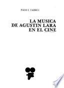 La música de Agustín Lara en el cine