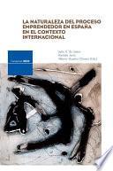 La naturaleza del proceso emprendedor en España en el contexto internacional